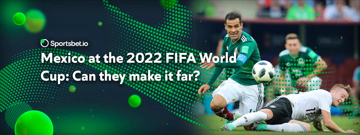 México en la Copa Mundial de la FIFA 2022: ¿Pueden llegar lejos?